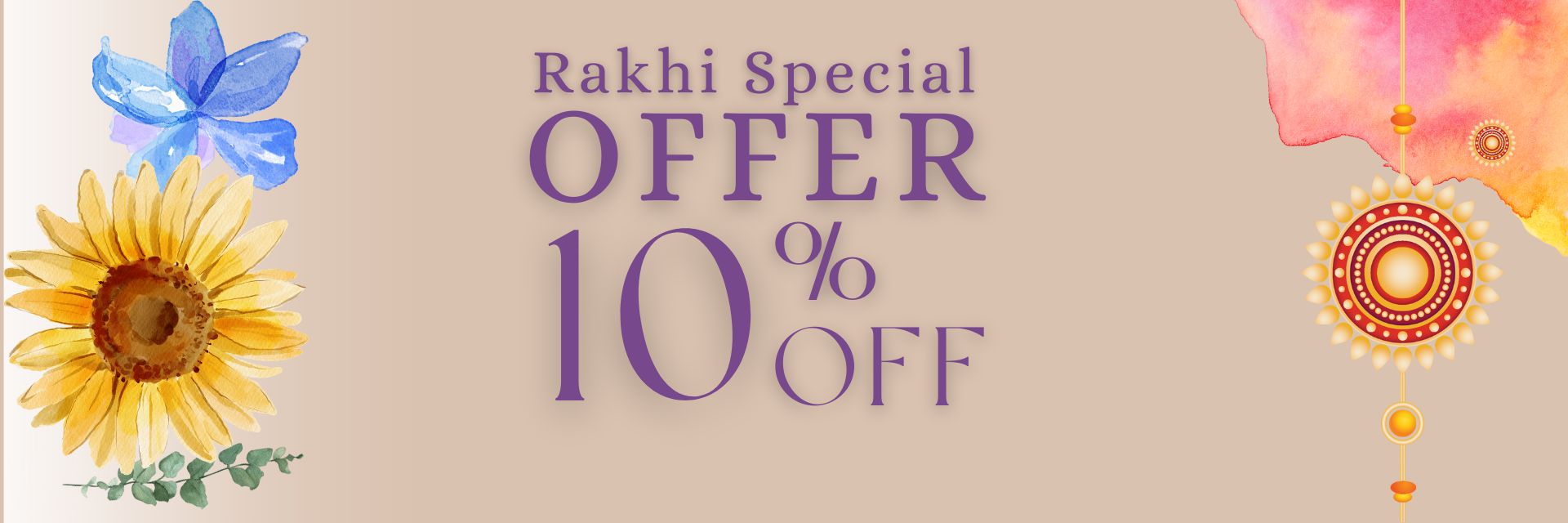 Promotional graphic featuring a 10% discount for Rakhi, adorned with a sunflower and blue flower on a pastel background.